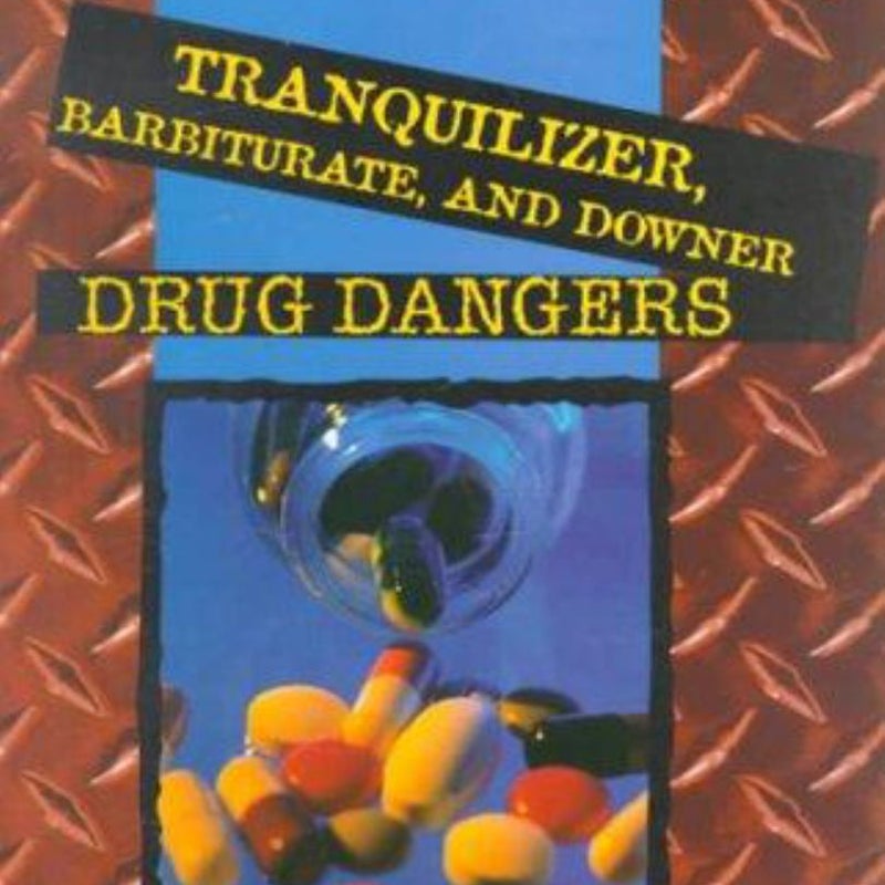 Tranquilizer, Barbiturate, and Downer Drug Dangers