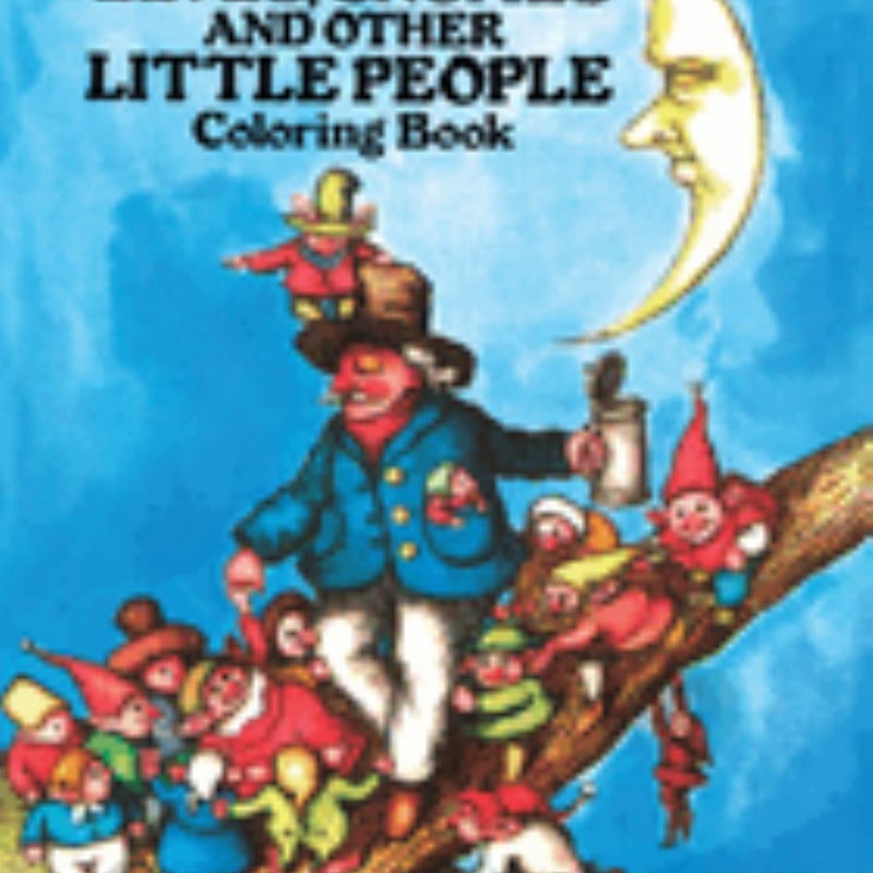 Elves, Gnomes, and Other Little People Coloring Book