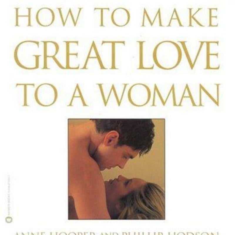 How to Make Great Love to a Woman