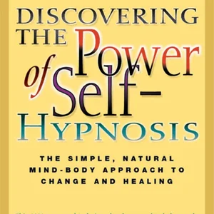 Discovering the Power of Self-Hypnosis