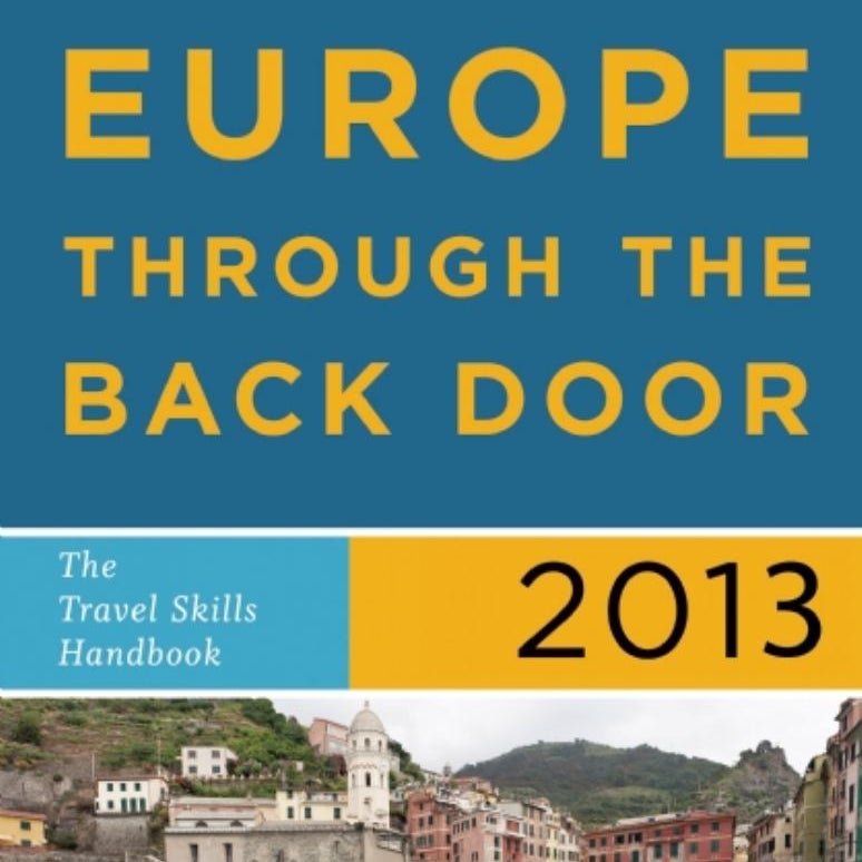 Rick Steves' Europe Through the Back Door 2013