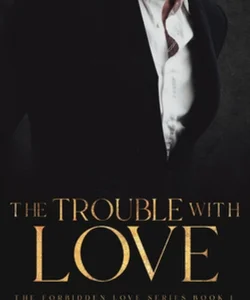 The Trouble with Love