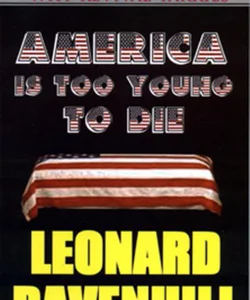 America Is too Young to Die