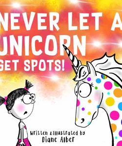 Never Let a Unicorn Get Spots!