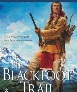 The Blackfoot Trail