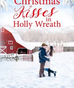 Christmas Kisses in Holly Wreath