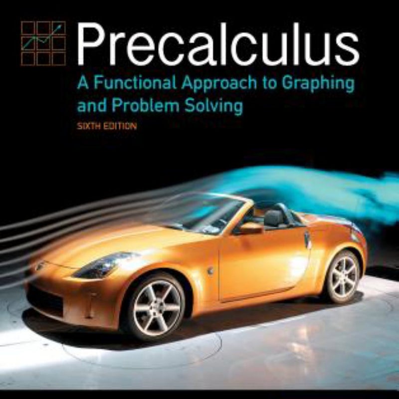 Precalculus: a Functional Approach to Graphing and Problem Solving