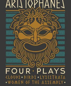 Aristophanes: Four Plays