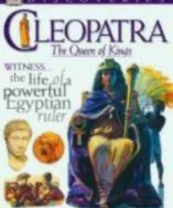 Cleopatra, the Queen of Kings