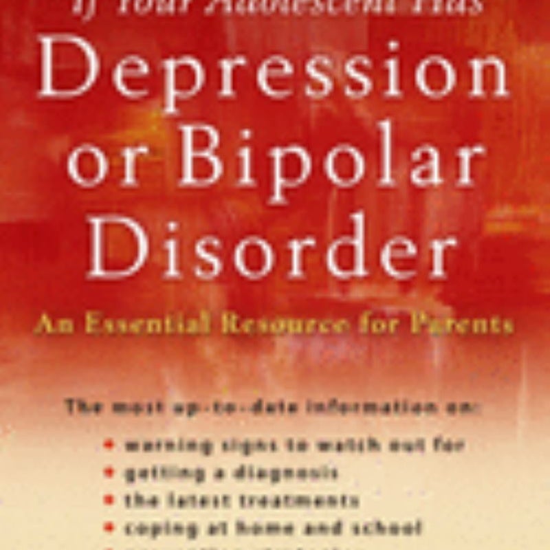 If Your Adolescent Has Depression or Bipolar Disorder