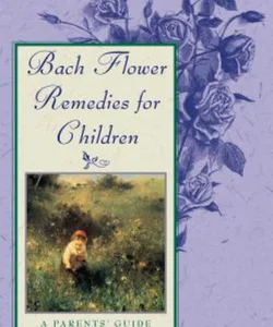 Bach Flower Remedies for Children