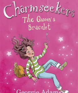 Charmseekers: the Queen's Bracelet