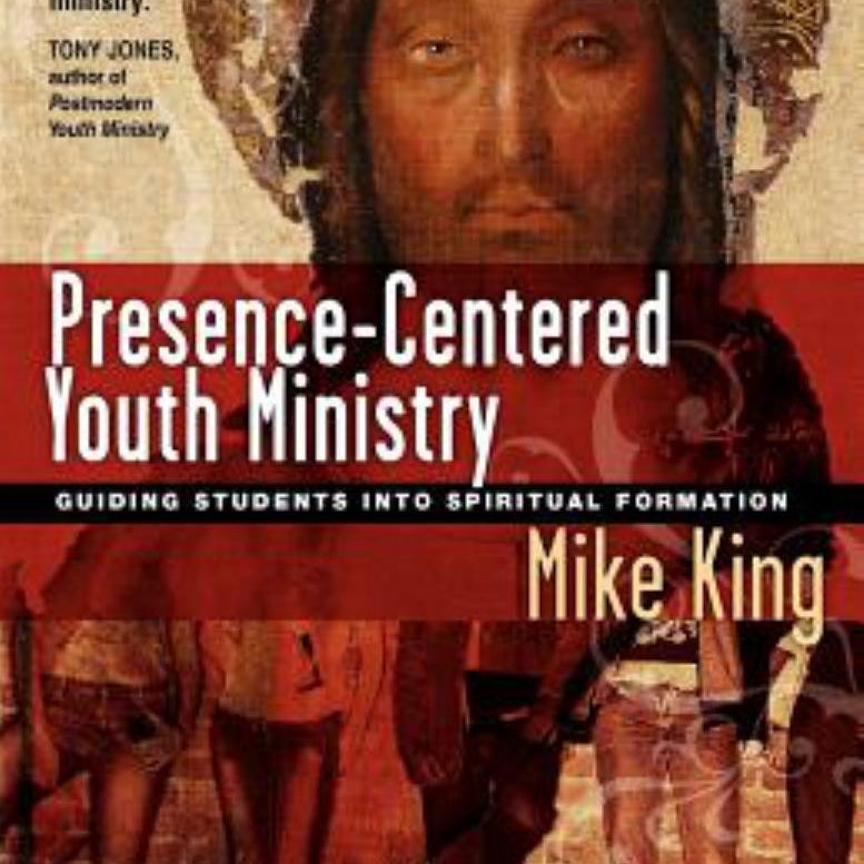 Presence-Centered Youth Ministry