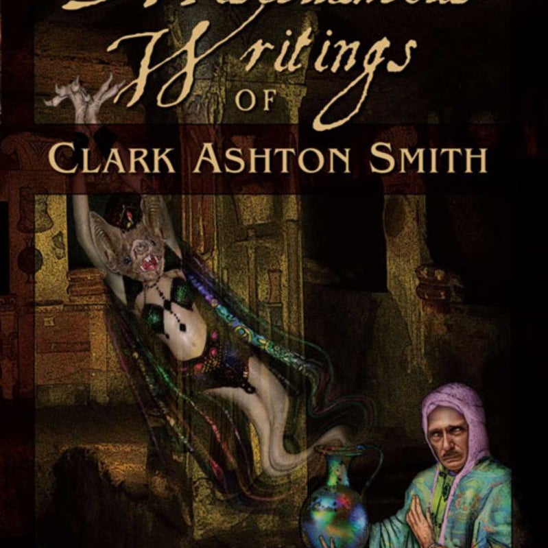 The Miscellaneous Writings of Clark Ashton Smith