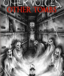 Other Voices, Other Tombs