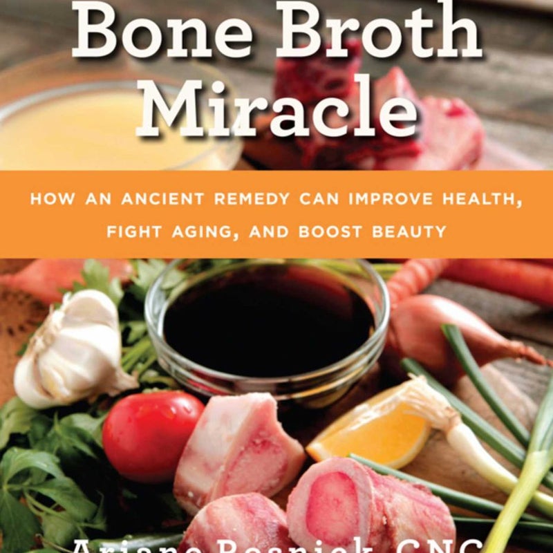 The Bone Broth Miracle