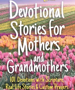 Chicken Soup for the Soul: Devotional Stories for Mothers and Grandmothers