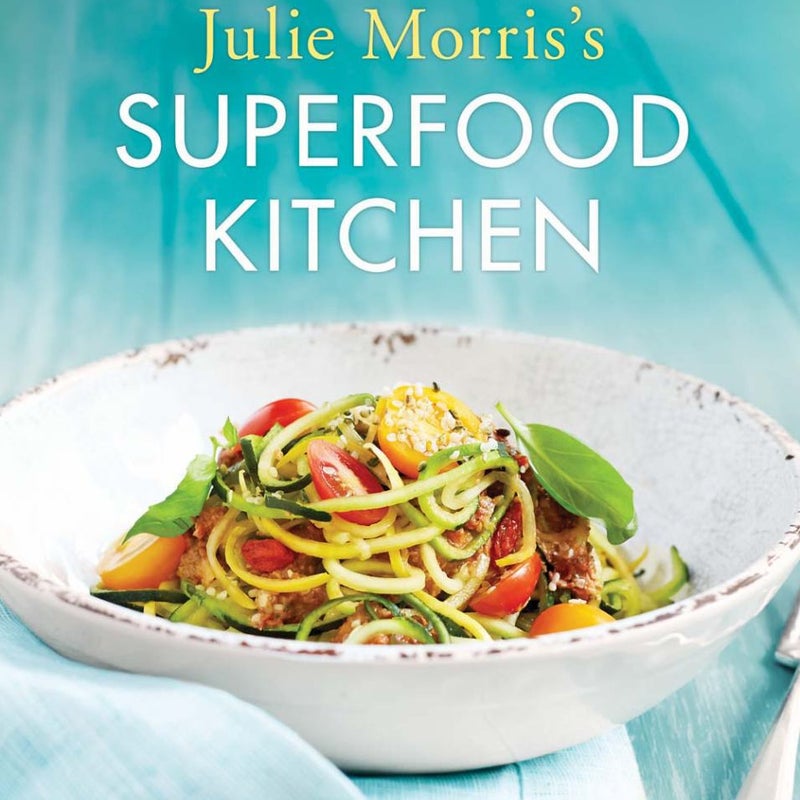 Julie Morris's Superfood Kitchen