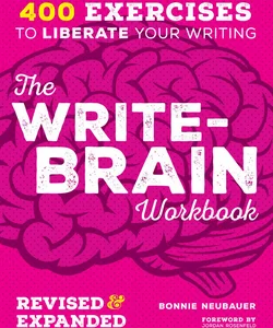 The Write-Brain Workbook Revised and Expanded
