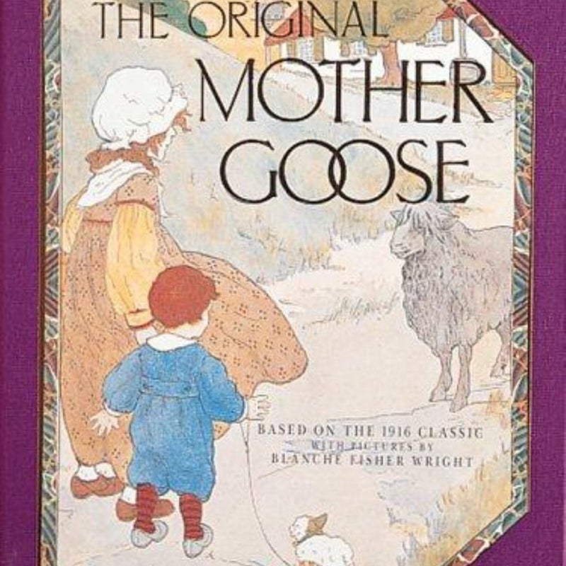 The Original Mother Goose By Blanche Fisher Wright