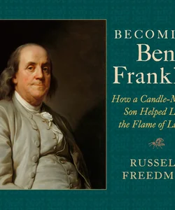 Becoming Ben Franklin