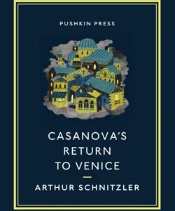 Casanova's Return to Venice (Pushkin Collection)