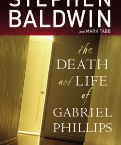 The Death and Life of Gabriel Phillips