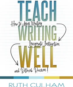 Teach Writing Well