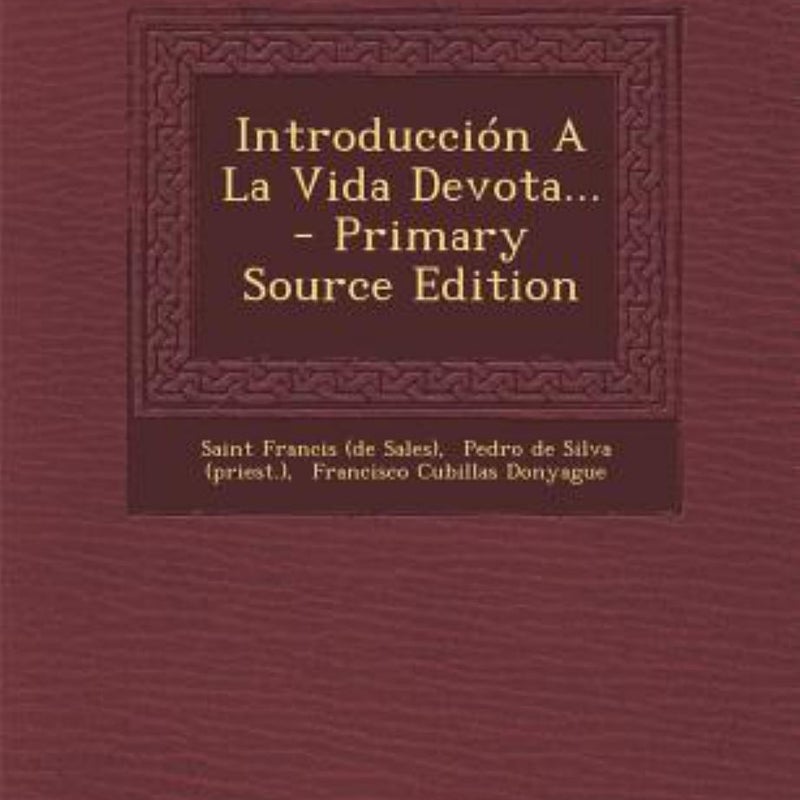 Introducción a la Vida Devota... - Primary Source Edition