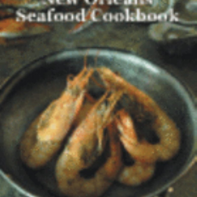 Ralph Brennan's New Orleans Seafood Cookbook