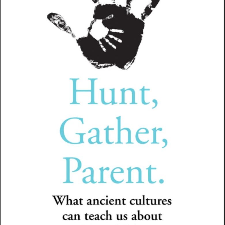 Hunt, Gather, Parent