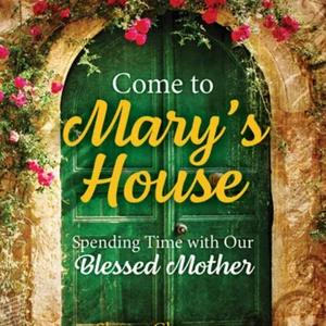 Come to Mary's House