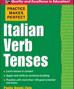 Practice Makes Perfect: Italian Verb Tenses