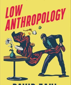 Low Anthropology