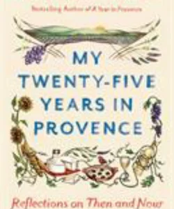 My Twenty-Five Years in Provence