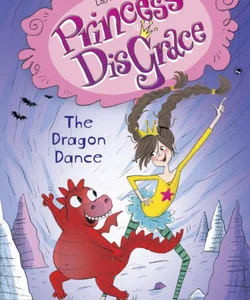 Princess DisGrace #2: the Dragon Dance