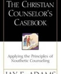 The Christian Counselor's Casebook