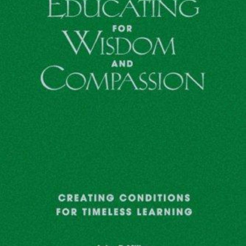 Educating for Wisdom and Compassion