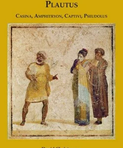 Casina, Amphitryon, Captivi, Pseudolus