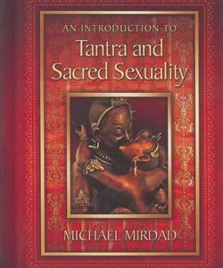 An Introduction to Tantra and Sacred Sexuality