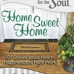 Chicken Soup for the Soul: Home Sweet Home