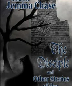 The Disciple and Other Stories of the Paranormal