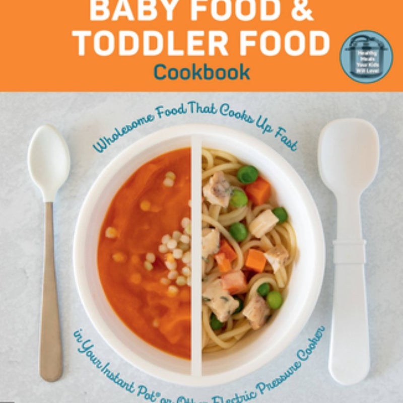 Instant Pot Baby Food and Toddler Food Cookbook