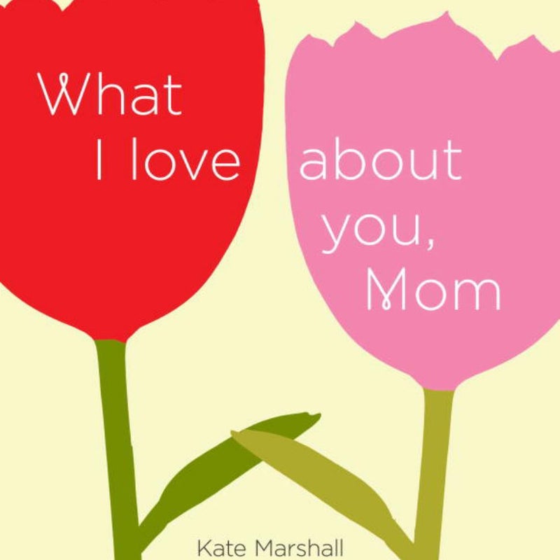 What I Love about You, Mom