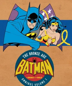 Batman: the Brave and the Bold - the Bronze Age Omnibus Vol. 1