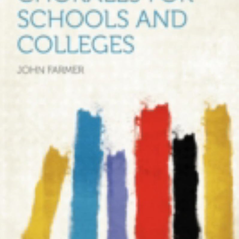 Hymns and Chorales for Schools and Colleges