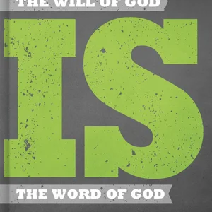 The Will of God Is the Word of God