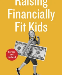 Raising Financially Fit Kids, Revised