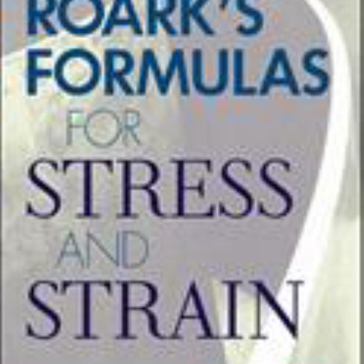 Roark's Formulas for Stress and Strain