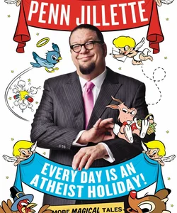 Every Day Is an Atheist Holiday!